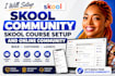 setup skool community setup, skool course setup and online community