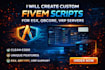 create custom fivem scripts for esx qbcore vrp servers