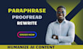 proofread, paraphrase, edit and humanize ai content