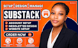 substack account setup substack newsletter design substack podcast setup expert