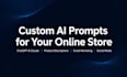 create custom ai prompts for your ecommerce store