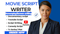 write movie script, screenplay, screenwriting, film script,pilot, script editing