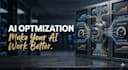 optimize your ai prompts memory and workflow