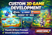 build a high quality 2d game using unity, godot, or construct 3 for you