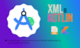 develop android app UI by XML and kotlin or jetpack compose