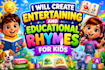 create entertaining and educational rhymes for kids
