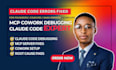 fix claude code error debug ai coding agent mcp workflow claude cowork claude ai