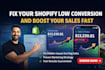 fix shopify low conversion and boost your sales fast