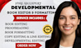 developmental book editor, book editing, proofreading, and book formatting