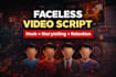 write high retention scripts for faceless channels