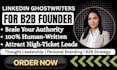 be your linkedin ghostwriter for b2b personal brand and executive content growth
