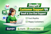 be your shopify customer support VA for email and live chat support