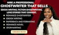 be your romance ghostwriter ebook writer and professional ghost writer