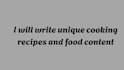write unique cooking recipes and food content