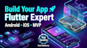 develop flutter mobile app, android ios app, flutter app development