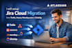 setup jira cloud migration from trello, asana, mondaycom, and clickup