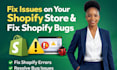 fix issues on your shopify store and fix shopify bugs