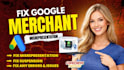 fix google merchant center misrepresentation, suspension, any errors and issues