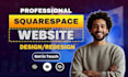 build squarespace website design and redesign sqaurespace website development
