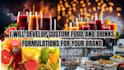 develop custom food and drinks formulations for your brand