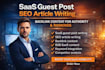 saas guest post writing blog b2b seo article writing backlink content saas