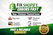 fix shopify store bugs error checkout payment issues fast