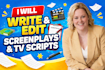 write, edit, TV screenplay, movie script, film script, TV series, screenwriting