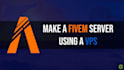 create fivem rp server setup install scripts configure and optimize gameplay
