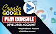create and setup google play console verified accounts