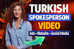 create high converting turkish spokesperson video ads