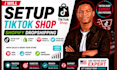 setup tik tok shop, tik tok shop marketing usa tik tok shop shopify marketing