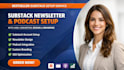 setup substack account, substack podcast, substack newsletter design, substack