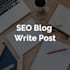 write SEO optimized blog posts, articles