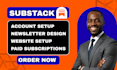 setup substack account design substack newsletter substack manage substack post