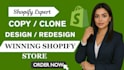 copy clone shopify store, edit or redesign shopify dropshipping store