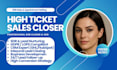 be your high ticket sales closer b2b sales representative lead generation