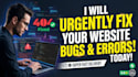 fix your website bugs, errors or slow loading fast