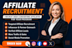 recruit targeted high converting affiliate to grow your affiliate program