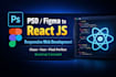 convert figma, PSD, xd to pixel perfect react js frontend with clean code