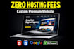 design a lightning fast custom website with zero monthly hosting fees