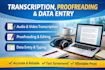 do transcription, data entry and proofreading