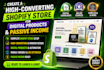 create a high converting shopify store for digital products  passive income