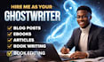 turn your ideas into powerful, professionally ghostwriter