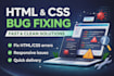 fix HTML CSS bugs,layout issues and responsive problems fast