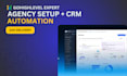 be your gohighlevel expert for agency setup and CRM automation