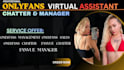 be your only fans chatter, manager and virtual assistant