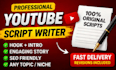 write engaging youtube scripts, story scripts and content