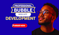 do fix bubble website, bubble app, bubble mvp, bubble io as bubble developer