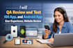 qa review and test ios app, and android app user experience, website review