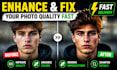 enhance your photo quality and fix it fast